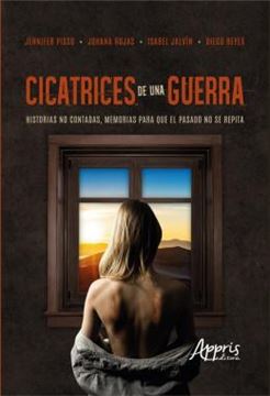 Imagem de CICATRICES DE UNA GUERRA - HISTORIAS NO CONTADAS, MEMORIAS PARA QUE EL PASADO NO SE REPITA