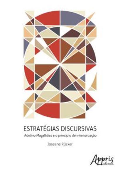 Picture of ESTRATEGIAS DISCURSIVAS - ADELINO MMAGALHAES E O PRINCIPIO DE INTERIORIZACAO