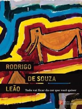 Imagem de TUDO VAI FICAR DA COR QUE VOCE QUISER - RODRIGO DE SOUZA LEAO