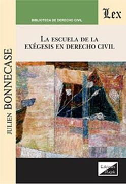 Imagem de LA ESCUELA DE LA EXEGESIS EN DERECHO CIVIL