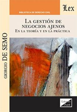 Imagem de LA GESTION DE NEGOCIOS AJENOS - EN LA TEORIA Y EN LA PRACTICA