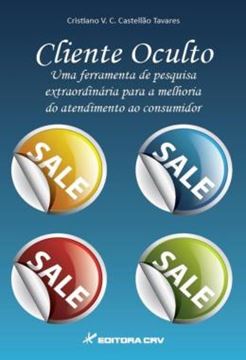 Imagem de CLIENTE OCULTO - UMA FERRAMENTA DE PESQUISA EXTRAORDINARIA PARA A MELHORIA DO ATENDIMENTO AO CONSUMIDOR