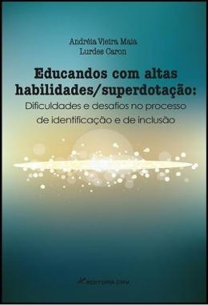 Picture of EDUCANDOS COM ALTAS HABILIDADES/SUPERDOTACAO - DIFICULDADES E DESAFIOS NO PROCESSO DE IDENTIFICACAO E DE INCLUSAO
