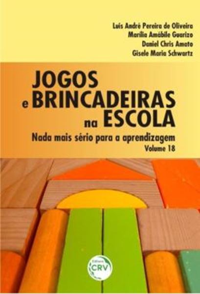 Picture of JOGOS E BRINCADEIRAS NA ESCOLA - VOLUME 18 - NADA MAIS SERIO PARA A APRENDIZAGEM