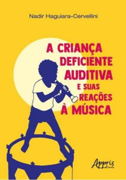 Picture of A CRIANCA DEFICIENTE AUDITIVA E SUAS REACOES A MUSICA