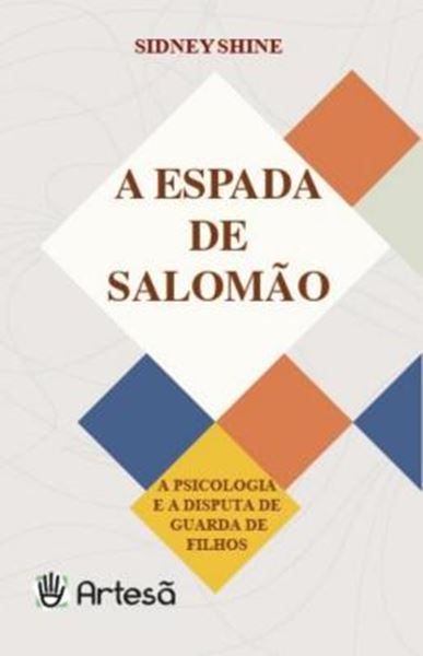 Picture of A ESPADA DE SALOMÃO - A PSICOLOGIA E A DISPUTA DE GUARDA DE FILHOS - 3ªED