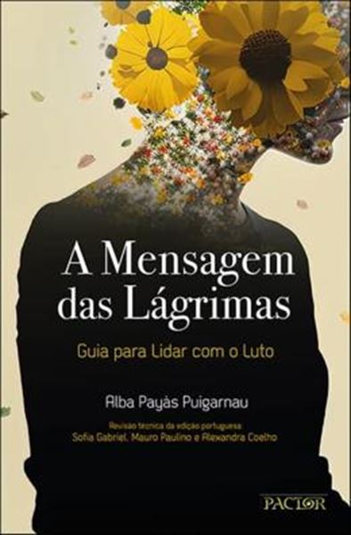 Picture of A MENSAGEM DAS LAGRIMAS - GUIA PARA LIDAR COM O LUTO