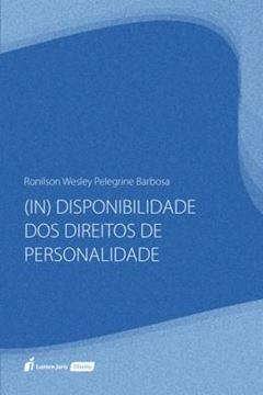 Imagem de (IN)DISPONIBILIDADE DOS DIREITOS DE PERSONALIDADE