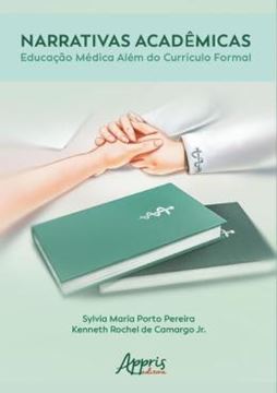 Imagem de NARRATIVAS ACADÊMICAS - EDUCAÇÃO MÉDICA ALÉM DO CURRÍCULO FORMAL