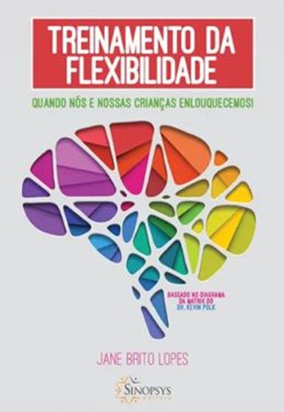 Picture of TREINAMENTO DA FLEXIBILIDADE - QUANDO NOS E NOSSAS CRIANCAS ENLOUQUECEMOS