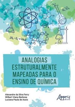 Imagem de ANALOGIAS ESTRUTURALMENTE MAPEADAS PARA O ENSINO DE QUIMICA