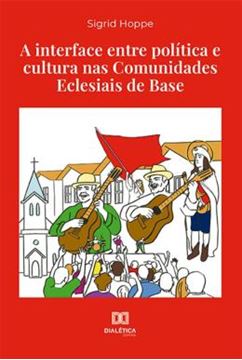Imagem de A INTERFACE ENTRE POLITICA E CULTURA NAS COMUNIDADES ECLESIAIS DE BASE