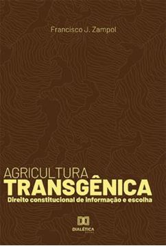 Imagem de AGRICULTURA TRANSGENICA - DIREITO CONSTITUCIONAL DE INFORMACAO E ESCOLHA