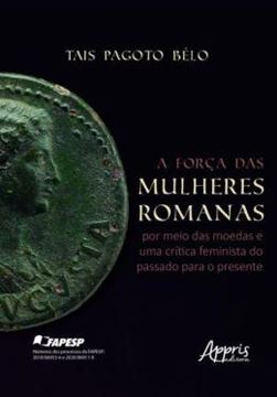 Imagem de A FORCA DAS MULHERES ROMANAS POR MEIO DAS MOEDAS E UMA CRITICA FEMINISTA DO PASSADO PARA O PRESENTE