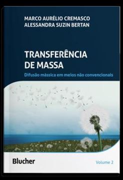 Imagem de TRANSFERENCIA DE MASSA - VOLUME 2 - DIFUSAO MASSICA EM MEIOS NAO CONVENCIONAIS