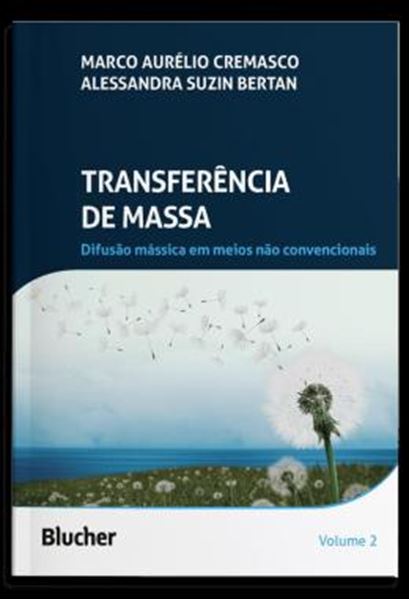 Picture of TRANSFERENCIA DE MASSA - VOLUME 2 - DIFUSAO MASSICA EM MEIOS NAO CONVENCIONAIS