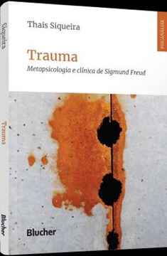 Imagem de TRAUMA - METAPSICOLOGIA E CLINICA DE SIGMUND FREUD