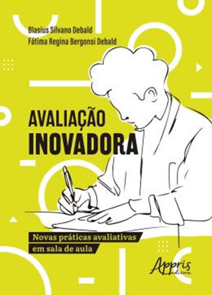 Picture of AVALIACAO INOVADORA - NOVAS PRATICAS AVALIATIVAS EM SALA DE AULA