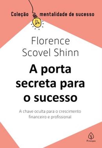Picture of A PORTA SECRETA PARA O SUCESSO - A CHAVE OCULTA PARA O CRESCIMENTO FINANCEIRO E PROFISSIONAL