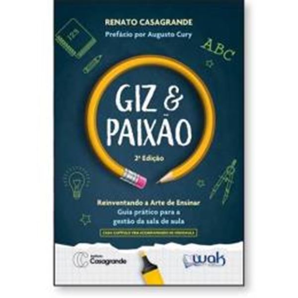 Picture of GIZ E PAIXAO - REINVENTANDO A ARTE DE ENSINAR - GUIA PRATICO PARA A GESTAO DA SALA DE AULA - 2ª ED