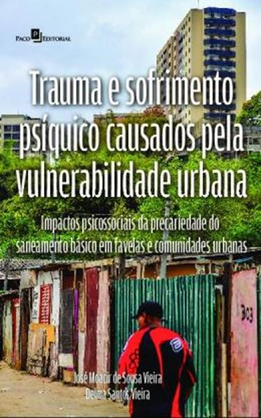 Picture of TRAUMA E SOFRIMENTO PSIQUICO CAUSADOS PELA VULNERABILIDADE URBANA - IMPACTOS PSICOSSOCIAIS DA PRECARIEDADE DO SANEAMENTO BASICO EM FAVELAS E COMUNIDADES URBANAS