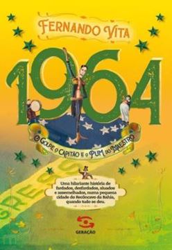 Imagem de 1964 - O GOLPE, O CAPITAO E O PUM DO MAESTRO