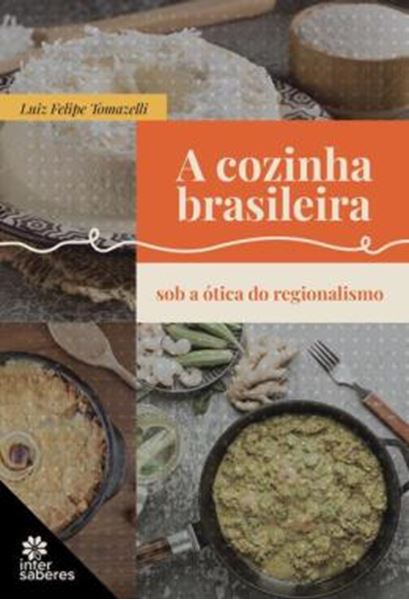 Picture of A COZINHA BRASILEIRA SOB A OTICA DO REGIONALISMO