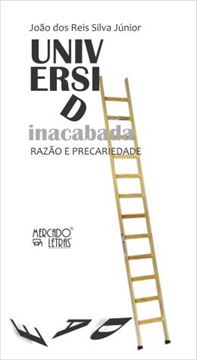 Imagem de UNIVERSIDADE INACABADA - RAZAO E PRECARIEDADE