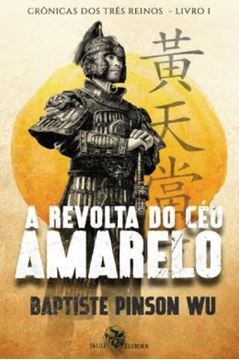 Imagem de A REVOLTA DO CEU AMARELO - CRONICAS DOS TRES REINOS - VOL. 1