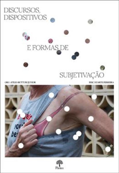 Picture of DISCURSOS, DISPOSITIVOS E FORMAS DE SUBJETIVAÇAO