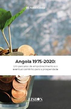Imagem de ANGOLA 1975-2020: UM PERCURSO DE EMPOBRECIMENTO E O EVENTUAL CAMINHO PARA A PROSPERIDADE