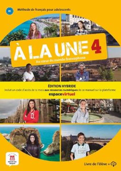 Picture of A LA UNE 4 - LIVRE DE L´ELEVE B1 - EDITION HYBRIDE