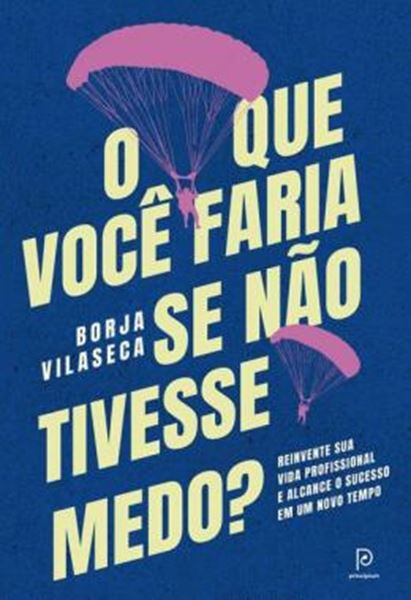 Picture of O QUE VOCE FARIA SE NAO TIVESSE MEDO?