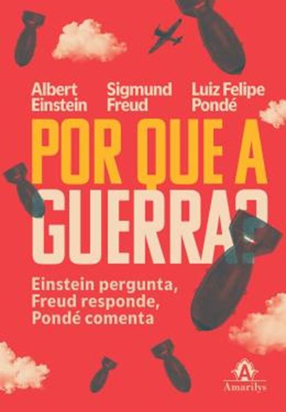 Picture of POR QUE A GUERRA? - EINSTEIN PERGUNTA, FREUD RESPONDE E PONDE COMENTA
