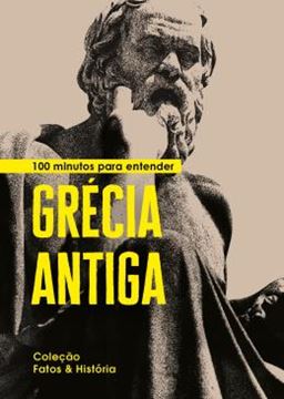 Imagem de 100 MINUTOS PARA ENTENDER GRECIA ANTIGA